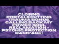 CLOSING PORTALS CUTTING TRAUMA BONDS CALLING BACK MY POWER SOUL RECLAMATION PROTECTION RAMPAGE