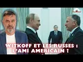 Lagu WITKOFF ET LES RUSSES : L’AMI AMERICAIN ?