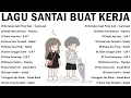 Lagu Lagu Santai Buat Kerja Paling Populer | Lagu Enak Didengar Saat Santai dan Kerja 2025