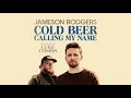 Jameson Rodgers, Luke Combs - Cold Beer Calling My Name (Audio)