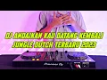 Download Lagu DJ Andaikan Kau Datang Kembali - Jungle Dutch Terbaru 2023 Full Bass