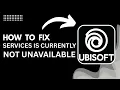 How to Fix Ubisoft Service is Currently Unavailable 2025 Step By Step Tutorial