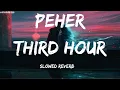 Peher - third hour slowed reverb 3D song