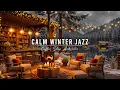 Lagu Calm Winter Jazz Music ⛄ Cozy Coffee Shop Ambience with Soft Jazz Background Music for Work, Study