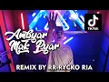 Lagu AMBYAR MAK PYAR [ REMIX BY RR - RYCKO RIA  ]