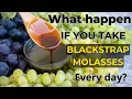 What Happens If You Take Blackstrap Molasses every day