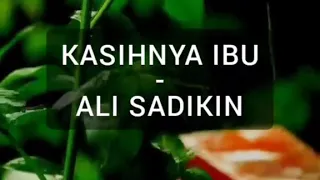 Download Kasihnya Ibu - Ali Sadikin (Lirik Lagu) MP3