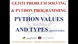 VALUES AND TYPES DATATYPES IN PYTHON GE3151 PROBLEM SOLVING AND PYTHON PROGRAMMING NOTES