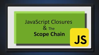 JavaScript Closures The Scope Chain