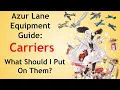 Azur Lane Equipment Guide Carriers