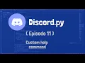 How to make a discord bot with discord py Episode 11 Help Command