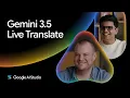 Gemini 3.5 Live Translate interface showing real-time translation between two speakers