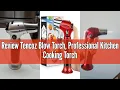 Review Tencoz Blow Torch Professional Kitchen Cooking Torch with Lock Adjustable Flame Refillable M