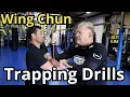 Wing Chun Training - Trapping Drills