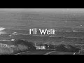 Kygo Sasha Sloan - I'll Wait (Slowed)