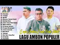 Download Lagu LAGU AMBON ENAK VIRAL TIKTOK 2025 - LAGU AMBON POPULER TERBARU 2025