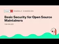 Basic Security for Open Source Maintainers - Gina Hausge