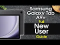 Samsung Galaxy Tab A9 Complete New User Guide Galaxy Tab A9 Plus