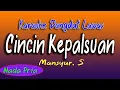 Download Lagu CINCIN KEPALSUAN - MANSYUR S - KARAOKE DANGDUT LAWAS ( NADA PRIA )
