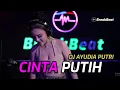 LOVE WHITE DJ AYUDIA PUTRI BREAKBEAT FULL BASS