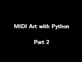 Automatic MIDI Art with Python - Part 2