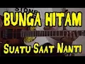 Download Lagu BUNGA HITAM - Suatu Saat Nanti chord gitar lirik kunci cover tutorial lesson