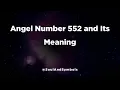 Angel Number 552 and Its Meaning 552 Meaning