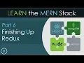 Learn The MERN Stack 6 - Finishing Redux