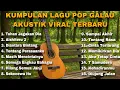 KUMPULAN LAGU POP GALAU AKUSTIK VIRAL TERBARU