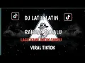 Download Lagu DJ LATIN LATIN X DJ RAHMAT TAHALU 🎵 VIRAL TIKTOK😱