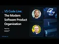 VS Code Live - The Modern Software Product Organization