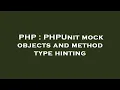 PHP PHPUnit mock objects and method type hinting