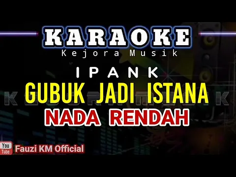 Download MP3 IPANK - GUBUK JADI ISTANA [KARAOKE//LIRIK] NADA RENDAH(lagu terbaru 2022)