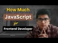 How Much JavaScript For Frontend Developer Frontend Developer guide