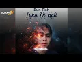Download Lagu Rage Riffs Feat Eun Tish - Luka Di Hati (Official Audio)