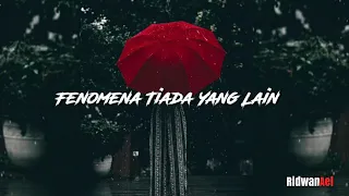 semilirnya angin malam ini fenomena tiada yang lain lyric videos ridwanael
