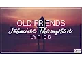 Download Lagu Old Friends - Jasmine Thompson Lyrics (Official Song) + Subtítulos en español/Spanish Subs