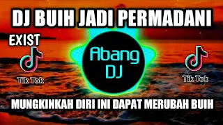 Download DJ BUIH JADI PERMADANI | MUNGKINKAH DIRI INI DAPAT MERUBAH BUIH REMIX FULL BASS VIRAL TIKTOK 2021 MP3