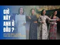 Download Lagu Giờ Này Anh Ở Đâu | Cát Lynh, Ngọc Anh Vi, Kimberly Trương \u0026 Angela Gia Hân | Sáng tác: Khánh Băng