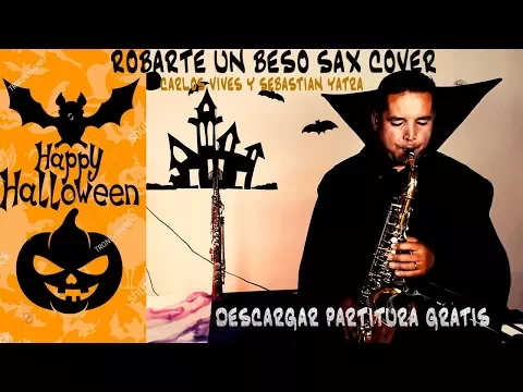 Download MP3 ROBARTE UN BESO Carlos Vives, Sebastian Yatra ( Sax Cover ) partituras y pista descarga gratis.