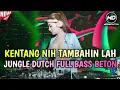 Download Lagu KENTANG NIH TAMBAHIN LAH‼️DJ JUNGLE DUTCH FULL BASS BETON 2024⁉️BUCIN WILAYAH MEDAN DAN SEKITARNYA