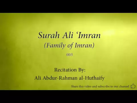 Download MP3 Surah Ali 'Imran Family of Imran   003   Ali Abdur Rahman al Huthaify   Quran Audio