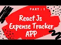 Expense Tracker App React JS Material UI Part 1 overview