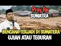 Lagu THE DISASTER IN SUMATRA WHICH OCCURSED WAS A TEST OR PUNISHMENT FOR \