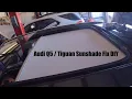 Audi Q5 And Tiguan Panoramic Sun Shade Sunroof Fix DIY No Headliner Removal Needed