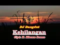 Download Lagu DJ Dangdut Kehilangan ( Rhoma Irama ).