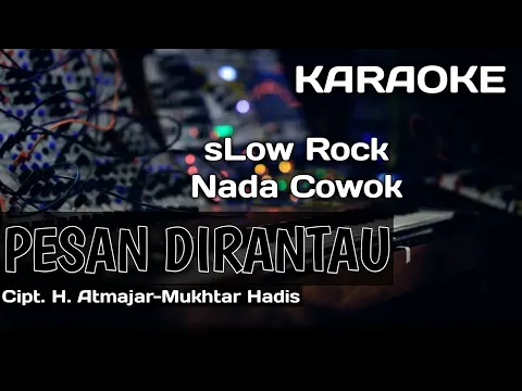 Download MP3 Karaoke/Lirik PESAN DIRANTAU | sLow Rock | Cipt. H. Atmajar-Mukhtar Hadis
