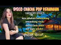Download Lagu ALBUM DISCO CHACHA!! POP KENANGAN !!PALING DICARI