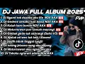 DJ JAWA FULL ALBUM 2025 FULL BASS - DJ GEDENE CINTAKU LUAR BIASA || DJ TRESNO TEKAN MATI NDX AKA