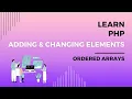 Add and Change Array Elements Add Elements to An Array in PHP Changing Elements in An Array in PHP